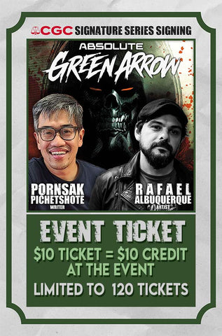 ABSOLUTE GREEN ARROW Signing GENERAL ADMISSION Ticket (120 TOTAL TICKETS)